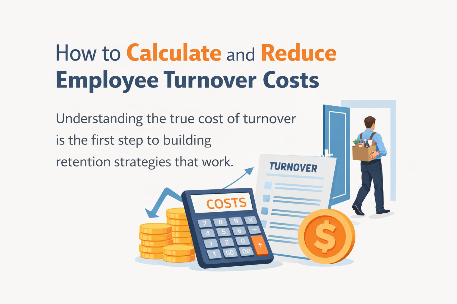 How to Calculate and Reduce Employee Turnover Costs